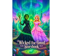 Wick.ed For Go0d Storybook: A Story of Magic, Truth, and Unbreakable Friendship