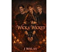 Wick & Wicked: The Fall Was Always Inevitable: 1 (The Wick Universe)