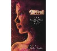 Wicked: Act II: Something Wicked This Way Comes