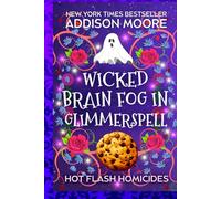 Wicked Brain Fog in Glimmerspell: A Paranormal Women's Fiction Novel (Hot Flash Homicides)
