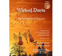 Wicked Duets for Intermediate Cellos: 13 freakily fun duets arranged for two intermediate cellists