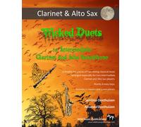 Wicked Duets for Intermediate Clarinet and Alto Saxophone: 13 freakily fun classical pieces arranged especially for intermediate clarinet and alto ... Saxophone Duets for Intermediate Players)