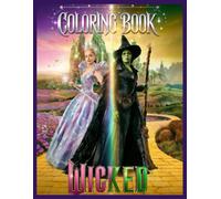 WICKED F0R G00D C0L0RING B00K: Create Your Own Masterpiece One Page at a Time