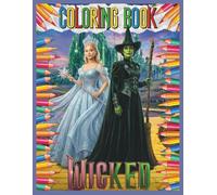 WICKED F0R G00D C0L0RING B00K: Fill Your World With Bright and Beautiful Colors