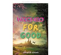 Wicked: For Good Movie Guide & Analysis: A Deep Dive into Characters, Themes, Visual Design & Moral Meaning of the 2025 Oz Film