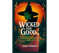 Wicked: For Good - Movie Review: A Deep Dive into the Dystopian Fantasy and Musical Mastery, Exploring the High-Stakes Journey, and the Impact of New Characters