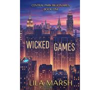 Wicked Games: A Slow Burn Enemies to Lovers Romance (Central Park Billionaires)