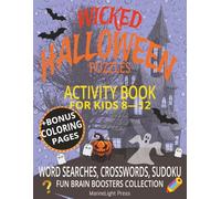 Wicked Halloween Puzzles - Activity Book for Kids 8-12: Spooky Screen-Free Activities for Fun and Learning - Challenging Word Searches, Crosswords, ... & Breaks (Fun Brain Boosters Collection)