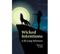 Wicked Intentions: A Ky Lang Adventure