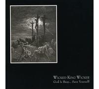 Wicked King Wicker - God Is Busy Save Yourself