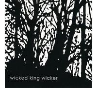 Wicked King Wicker - Wicked King Wicker