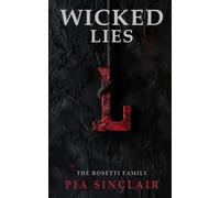 Wicked Lies: A Forced Marriage Mafia Romance (Discreet Cover) (The Rosetti Family (Discreet Covers))