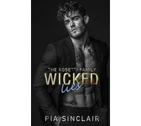 Wicked Lies: A Forced Marriage Mafia Romance (The Rosetti Family)