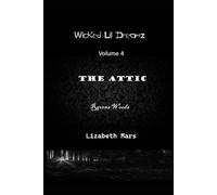 Wicked LIl Dreamz Volume 4: THe Attic & Ravens Woods