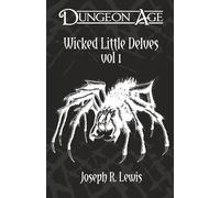 Wicked Little Delves, vol 1 (Dungeon Age Adventures)