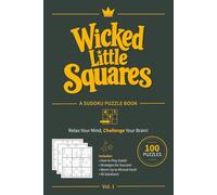 Wicked Little Squares, Vol. 1: A Sudoku Puzzle Book | Warm-Up to Wicked Hard | 6x9 Inches | 100 Puzzles | Solutions Included