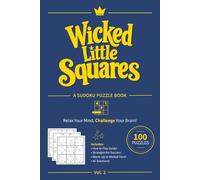 Wicked Little Squares, Vol. 2: A Sudoku Puzzle Book | Warm-Up to Wicked Hard | 6x9 Inches | 100 Puzzles | Solutions Included