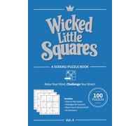 Wicked Little Squares, Vol. 5: A Sudoku Puzzle Book | Warm-Up to Wicked Hard | 6x9 Inches | 100 Puzzles | Solutions Included