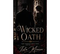 Wicked Oath: Some promises aren't made. They're Taken.