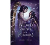 Wicked Prince of Mirrors: A Villain Gets the Girl Romantasy