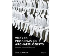 Wicked Problems for Archaeologists: Heritage as Transformative Practice