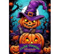 Wicked Pumpkins: Halloween Harvest Coloring Book Vol 1