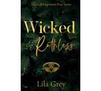 Wicked Ruthless: A Dark High School Bully Romance (The Elites of Edgewood Prep Book 1)