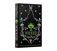 Wicked. Special Edition: The Life and Times of the Wicked Witch of the West
