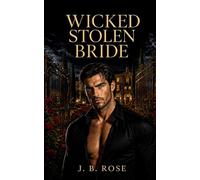 Wicked Stolen Bride: A Dark Mafia Arranged Marriage Romance: 2 (Ruthless Vows)
