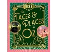 Wicked: The Faces & Places Of Oz (ebook)