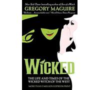 Wicked: The Life and Times of the Wicked Witch of the West