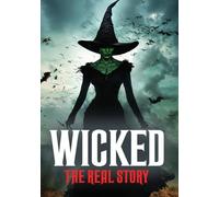 Wicked - The Real Story [DVD]