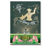 Wicked: The Story of Oz & the Wonderful Wizard: Replica Pop-Up: The Story of Oz & the Wonderful Wizard Pop-up Book