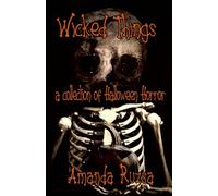 WICKED THINGS: a collection of Halloween Horror