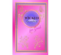 Wicked Thoughts for Good Journal: 5.5” x 8.5”, 240 Pages, Premium White Paper with Ruled Lines featuring Butterfly Imprint Interior