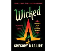 Wicked: Volume One in the Wicked Years: 1
