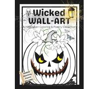 Wicked Wall-Art:: A Halloween Coloring & Poetry Collection (Lantern Lore Series)
