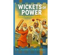 Wickets of Power: Baba Outscores the Netas