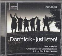 Wickham - Don'T Talk - Just Listen ! Oeuvres de C.Fox, G.Jackson, a.Pitts, R.Saxton