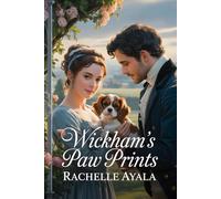 Wickham’s Paw Prints: A Pride and Prejudice Variation Romance (Darcy and Elizabeth Forever: Pride and Prejudice Variations)