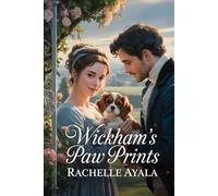 Wickham’s Paw Prints: A Pride and Prejudice Variation Romance (Darcy and Elizabeth Forever: Pride and Prejudice Variations)