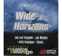 Wide Horizons - Il Meglio Della Musica New Age (Jon and Vangelis, Jah Wobble, Jolly Kunjappu, Camel, a.m.m.)