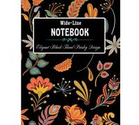 Wide-Line Notebook: Elegant Black Floral Paisley Design.: Composition Book with Vibrant Flower Patterns, times 7.5x9.25 inch, 120 Sheets