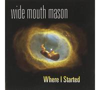 Wide Mouth Mason - Where I Started