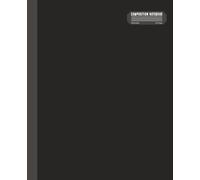Wide Ruled Composition Notebook: Classic Solid Black Notebook for School, Office, and Home - Minimalist Wide Ruled Journal for Students, Professionals, and Business Writing