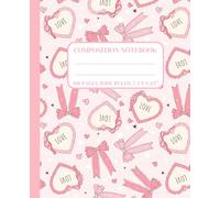 Wide Ruled Composition Notebook: Coquette Aesthetic Journal for Classroom or Office | Girly Pink Bows & Hearts | Cute Back To School Supplies for Teens, Tween Girls & High School Students