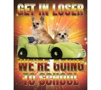 Wide Ruled Composition Notebook for Kids : 'Get In Loser, We're Going To School' Funny Workbook for School | 110 Pages | 7.5 x 9.25