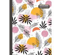 Wide Ruled Composition Notebook: Modern Abstract Botanical Journal with Geometric Shapes, Tropical Leaf Art, and Cute Memphis Style Pattern for Creative Writing, School, or Personal Notes