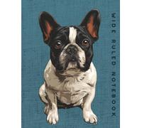 Wide Ruled Notebook: Black and White French Bulldog Dog