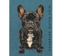 Wide Ruled Notebook: Black French Bulldog Dog